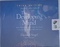 The Developing Mind - How Relationships and the Brain Interact to Shape Who We Are written by Daniel J. Siegel performed by Fred Stella on Audio CD (Unabridged)